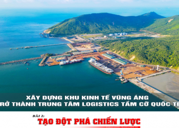 Xây dựng Khu kinh tế Vũng Áng trở thành trung tâm Logistics tầm cỡ quốc tế